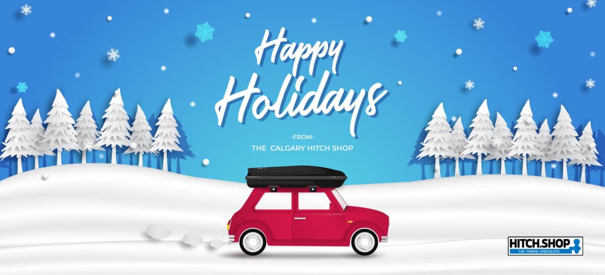 Happy Holidays from Calgary Hitch Shop Calgary Hitch Shop